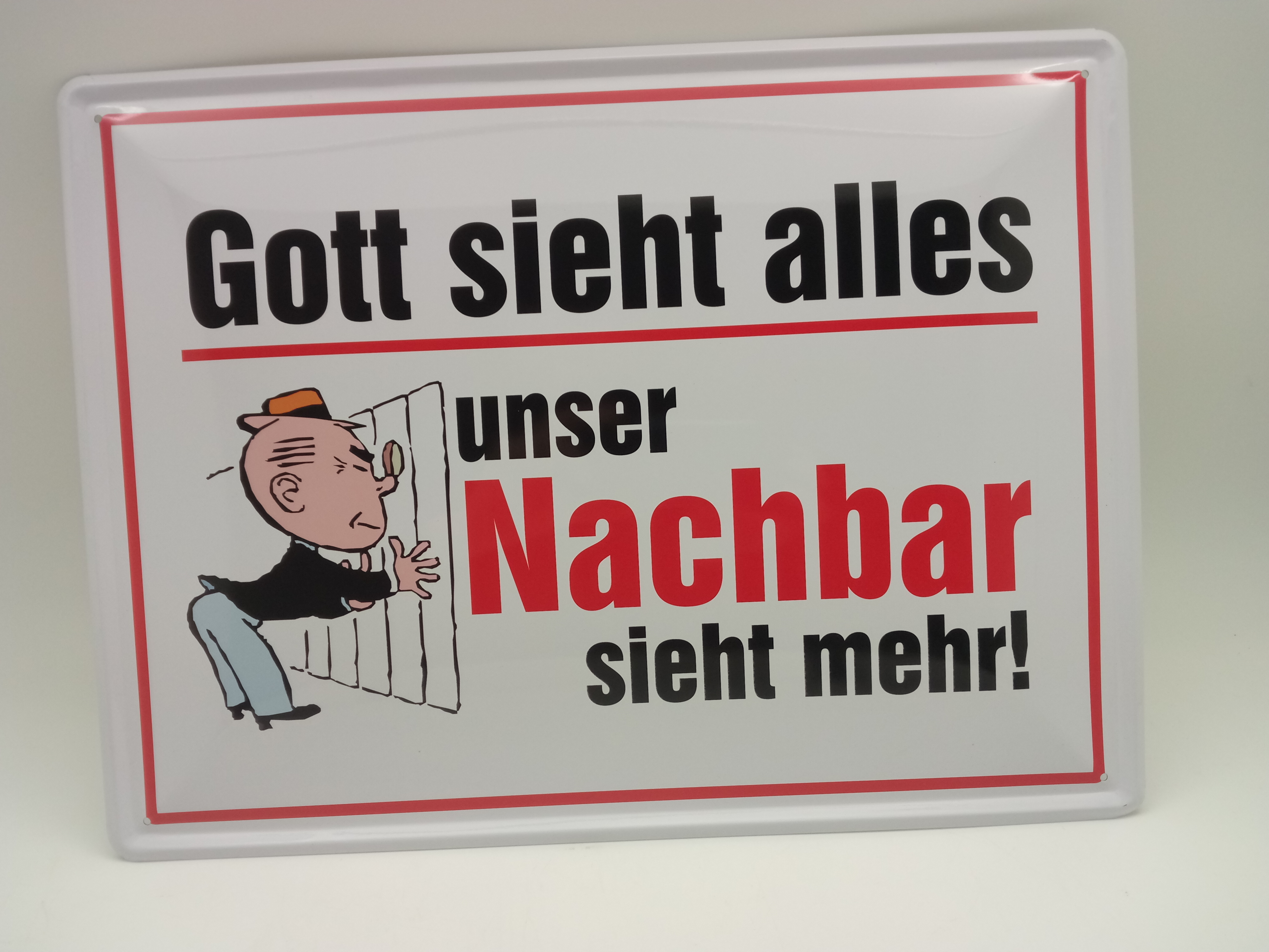 Gott sieht alles, unser Nachbar sieht mehr 30x40 Blechschild